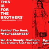 We Are Simply, Brothers: Two Brothers And A Son Talk, Pt.1