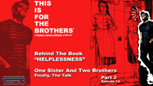45 Years Later Finally, The Talk: A Sister And Two Brothers Talk Pt. 2