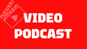Video Podcast